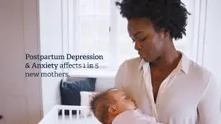 Postpartum Depression & Anxiety: New Mothers