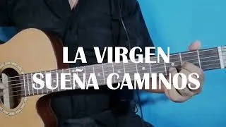 La virgen sueña caminos