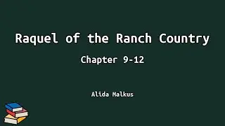 Raquel of the Ranch Country &ndash; Chapter 9 - 12 | Alida Malkus