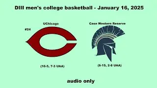 #24 Chicago Maroons at Case Western Spartans - DIII men's college basketball - radio broadcast