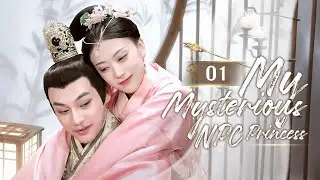 【FULL HD】Time travel to conquer handsome emperor | My Mysterious NPC Princess 01