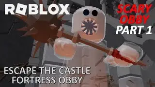 SCARY OBBY (PART 1) - ROBLOX (ESCAPE THE CASTLE FORTRESS OBBY)