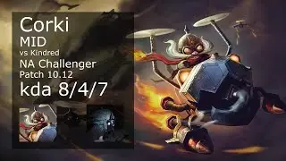 Corki Mid vs Kindred - NA Challenger 8/4/7 Patch 10.12 Gameplay