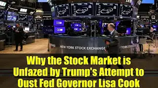 Why the Stock Market is Unfazed by Trump's Attempt to Oust Fed Governor Lisa Cook