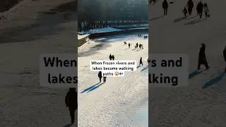 Как приятно видеть, как люди используют замерзшие реки и озера в качестве пешеходных дорожек зимо...