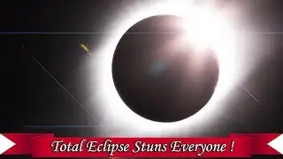 Total Eclipse and Diamond Ring Stuns Crowd - Close Up HD Video !!!