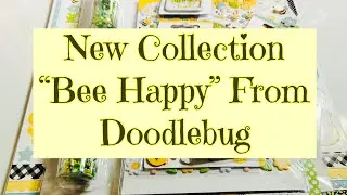 New Collection from Doodlebug &ldquo;Bee Happy&rdquo;