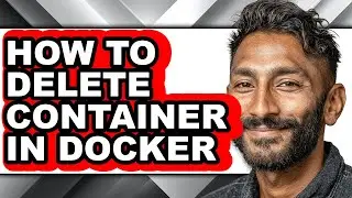 How to Delete Container in Docker - Step by Step