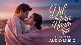 Dil Ne Tera Naam Liya | New Bollywood Romantic Song 🎵 2026