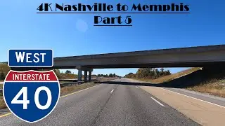 4K Nashville to Memphis Part 5.  Interstate 40 West. I 40 West.