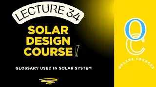 Glossary of Solar World | Lecture 34 | Solar Design Course