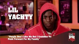 Lil Yachty - People Don't Like Me But I Continue To Push Forward For My Family (247HH Exclusive)