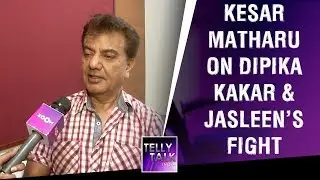 Kesar Matharu: Dipika Kakar acts like Jasleen's Mother-in-Law in Bigg Boss 12 house