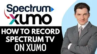How to Record Spectrum TV on Xumo (2026): Step-by-Step Guide