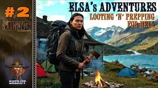 [ELSA'S ADVENTURES IN THE GOLD RIVER PROJECT] - #02 - Looting & Prepping for Hell!