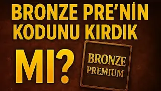 İLK KEZ VERİYE YORUM YAPAMIYORUM! [Bronze Pre Drop Testinde ŞOK Sonuçlar!]