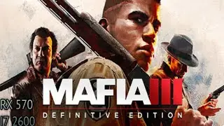 MAFIA 3 DEFINITIVE EDITION RX 570/I7 2600