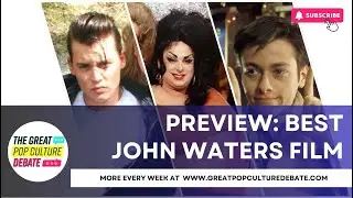 PREVIEW: Best John Waters Film