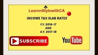 INCOME TAX SLAB RATE | 2016-17 | INCOME TAX RATE (INDIVIDUALS and HUF)