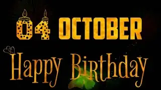 4 OCTOBER Birthday Status 2023|| 4 October Happy Birthday Whatsap Status|| Birthday Status🎊