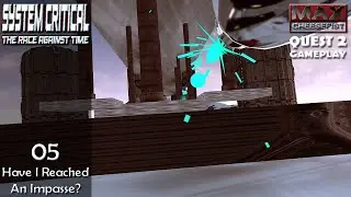 SYSTEM CRITICAL: The Race Against Time // 05: Have I Reached An Impasse? // QUEST 2 Gameplay