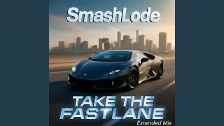 Take The Fastlane (Extended Mix)