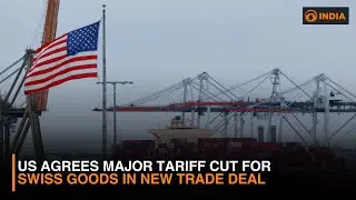 US Agrees Major Tariff Cut for Swiss Goods in New Trade Deal