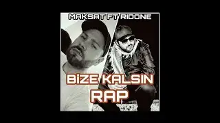 Maksat67 ft  RidOne  -  Bize Kalsın RAP