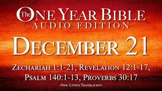 December 21 | One Year Bible Audio Edition