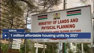 Kenya : 1 million affordable housing units by 2027