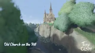 Old Church on the Hill | Tiny Glade Chill Speed Building