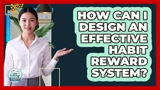 How Can I Design an Effective Habit Reward System?