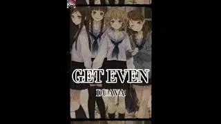 DUAVA - Get Even (Best song)