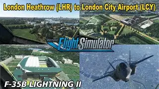 F-35B ENGLAND - London Heathrow (LHR) to London City Airport (LCY) in flight Cockpit view #msfs