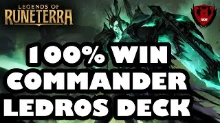 100% win Commander Ledros Deck | RANK CLIMBING SERIES VIDEO | Legends of Runeterra Deck