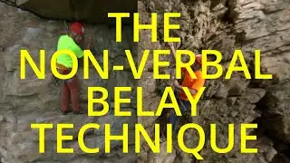 THE NON VERBAL BELAY TECHNIQUE