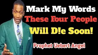 Four People Will D!e, I Will Release Their Names | Prophet Uebert Angel #uebertangel