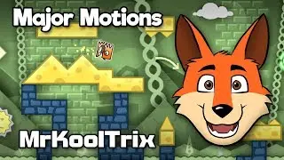 (GD) Major Motions by MrKoolTrix (me)
