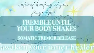 Tremble Until Your Body Speaks | Neurogenic Tremor Somatic Healing Ritual