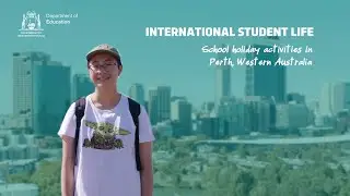 International student life &ndash; School holiday activities in Perth, Western Australia
