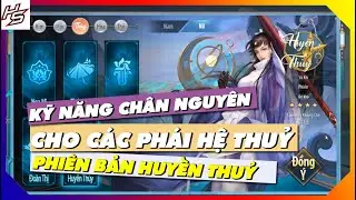 VLTKM - Kỹ năng Ch&acirc;n Nguy&ecirc;n cho c&aacute;c m&ocirc;n ph&aacute;i hệ THUỶ - Phi&ecirc;n bản H&agrave;n Băng Huyền Thuỷ | Thi&ecirc;n Nhai TV