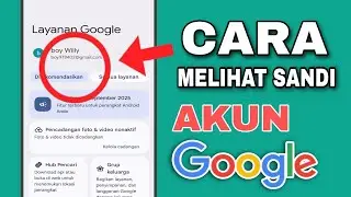 Cara Melihat Sandi Akun Google 2025