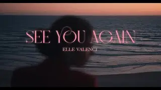 Elle Valenci - See you again - (Official Video)