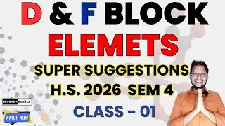 D & F Block Elements &ndash; Super Suggestions | HS 2026 Chemistry Semester 4 | Class 01
