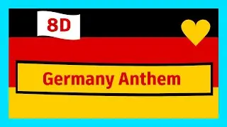 Germany Anthem ( 8D Audio )