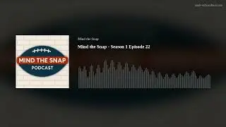 Mind the Snap - Season 1 Episode 22