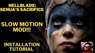 Hellblade - SLOW MOTION MOD!!! - Installation Tutorial