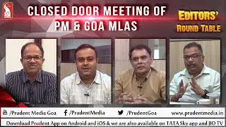 Closed door meeting of PM & Goa MLAs | Shorts | Round Table | Prudent