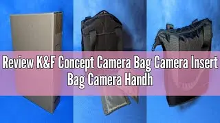 Review K&F Concept Camera Bag Camera Insert Bag Camera Handheld Foldable Camera Case Bag DSLR/SLR/Mi