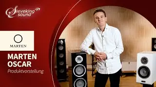 Sieveking Sound präsentiert die MARTEN Oscar Lautsprechereihe